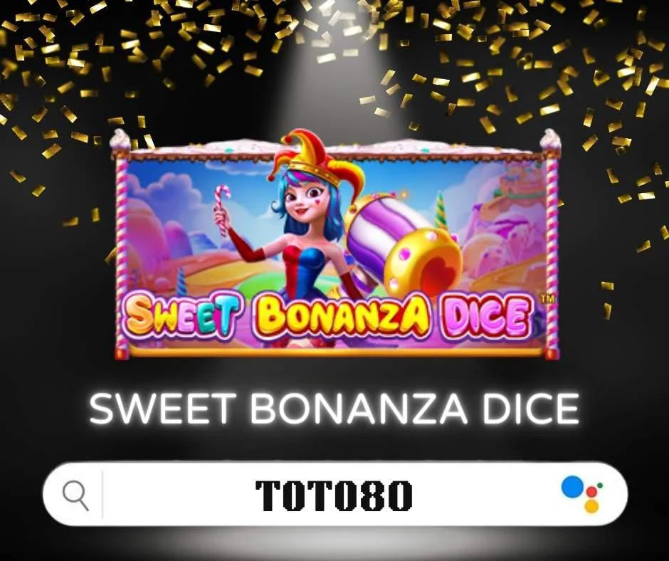 Sweet Bonanza Dice - Game Slot Super Gacor Pragmatic Play.